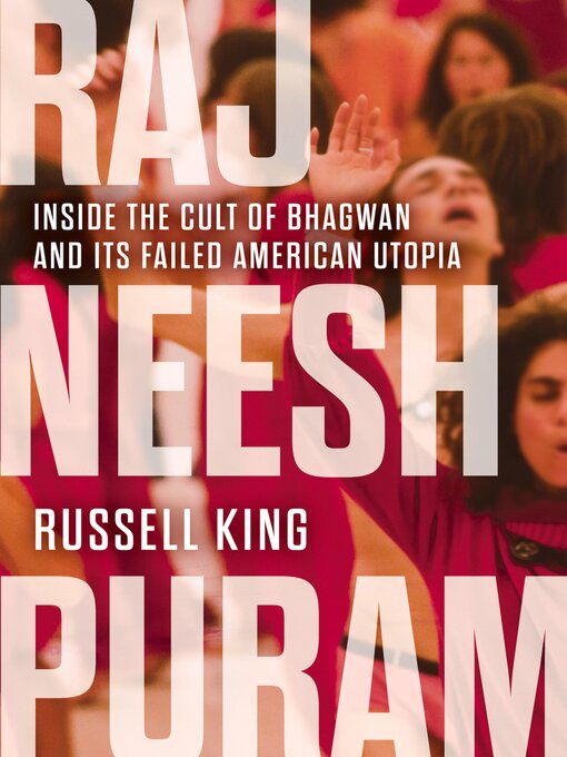 Title details for Rajneeshpuram by Russell King - Available